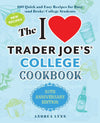 Simon & Schuster - I Love Trader Joe's College Cookbook: 10th Anniversary Edition by Andrea Lynn: Paperback; 200 pages / English