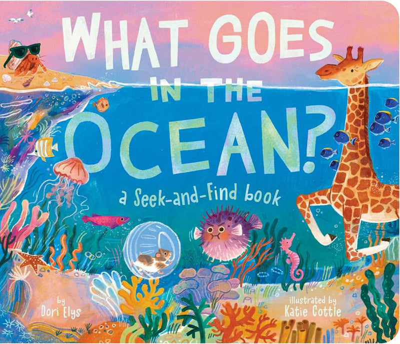 Simon & Schuster - What Goes in the Ocean? by Dori Elys: Board Books; 16 pages / English