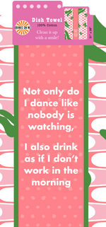 Drinks on Me - DISH TOWEL: Don't Work in Morning
