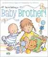 Simon & Schuster - You're Getting a Baby Brother! by Sheila Sweeny Higginson: Board Books; 24 pages / English