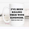 Mugsby - Kindness Coffee Mug, Funny Mug, Ceramic Mug, Funny Coffee: Black Rim / 11oz