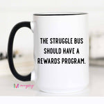 Mugsby - The Struggle Bus Funny Coffee Mug: 11oz