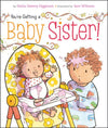 Simon & Schuster - You're Getting a Baby Sister! by Sheila Sweeny Higginson: Board Books; 24 pages / English
