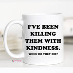 Mugsby - Kindness Coffee Mug, Funny Mug, Ceramic Mug, Funny Coffee: Black Rim / 11oz