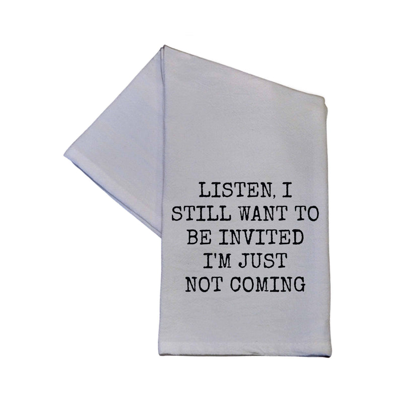 Driftless Studios - I Still Want To Be Invited Hand Towel - Funny Gift 16x24